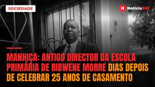 Manhiça: antigo director da Escola Primária de Ribwene morre dias depois de celebrar 25 anos de casamento