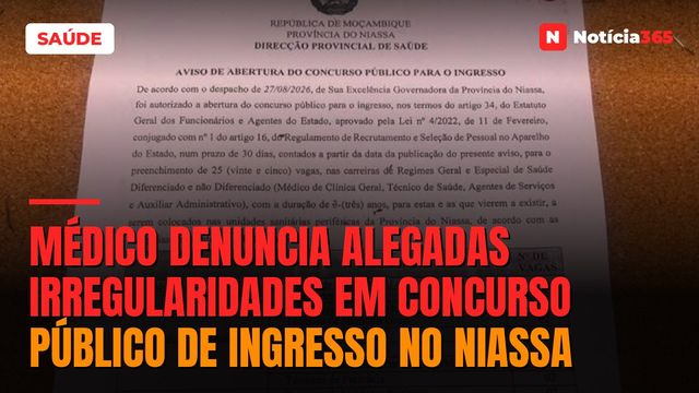 Médico denuncia alegadas irregularidades em concurso público de ingresso no Niassa