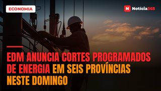 EDM anuncia cortes programados de energia em seis províncias neste domingo