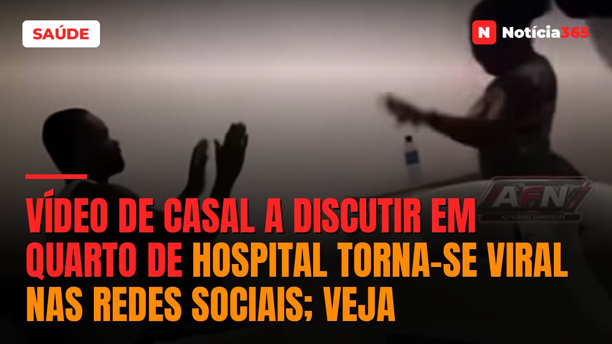 Vídeo de casal a discutir em quarto de hospital torna-se viral nas redes sociais; Veja