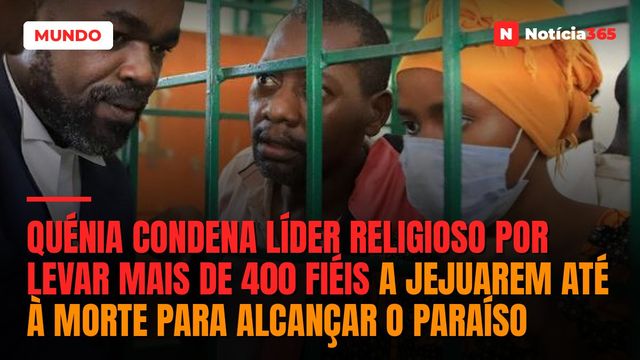 Quénia condena líder religioso por levar mais de 400 fiéis a jejuarem até à morte para alcançar o Paraíso