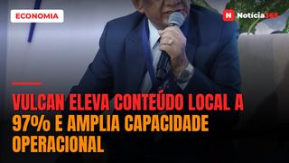 Vulcan eleva conteúdo local a 97% e amplia capacidade operacional