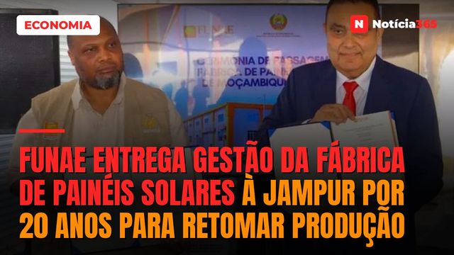 FUNAE entrega gestão da Fábrica de Painéis Solares à JAMPUR por 20 anos para retomar produção