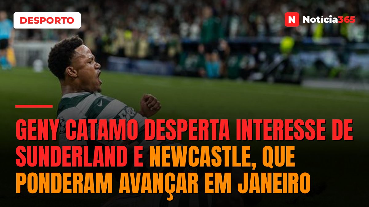 Geny Catamo desperta interesse de Sunderland e Newcastle, que ponderam avançar em Janeiro