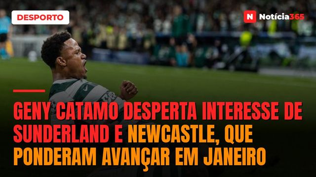 Geny Catamo desperta interesse de Sunderland e Newcastle, que ponderam avançar em Janeiro