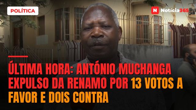 Última Hora: António Muchanga expulso da RENAMO por 13 votos a favor e dois contra