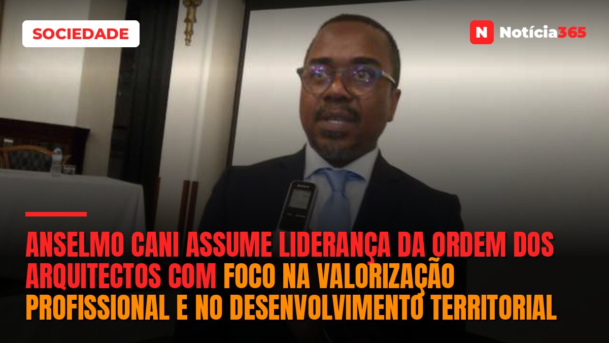 Anselmo Cani assume liderança da Ordem dos Arquitectos com foco na valorização profissional e no desenvolvimento territorial
