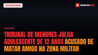 Tribunal de Menores julga adolescente de 12 anos acusado de matar amigo na Zona Militar