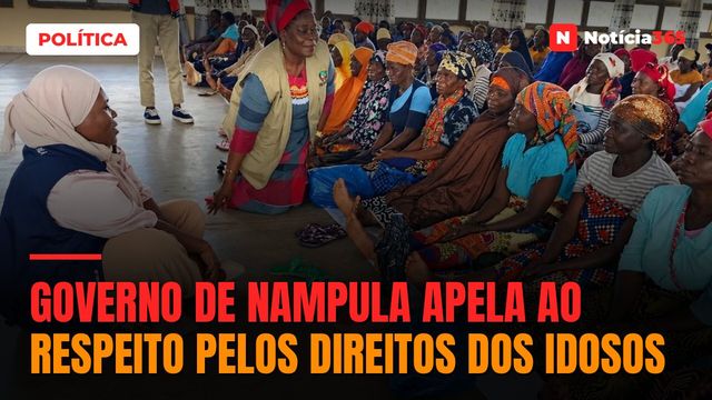 Governo de Nampula apela ao respeito pelos direitos dos idosos