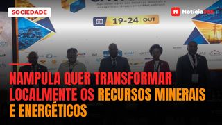 Nampula quer transformar localmente os recursos minerais e energéticos