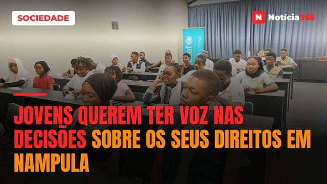 Jovens querem ter voz nas decisões sobre os seus direitos em Nampula