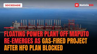 Floating power plant off Maputo re-emerges as gas-fired project after HFO plan blocked