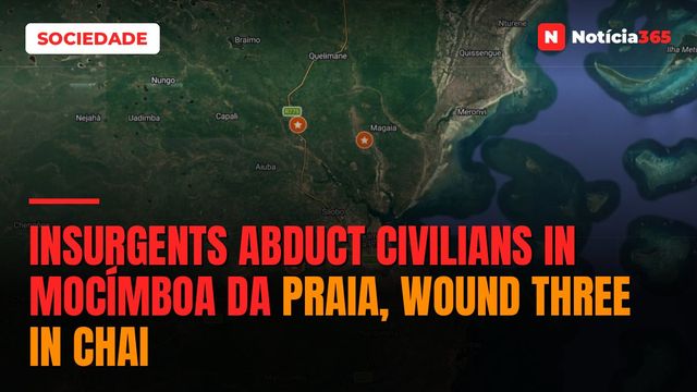 Insurgents abduct civilians in Mocímboa da Praia, wound three in Chai